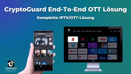 CryptoGuard End-To-End OTT Lösung